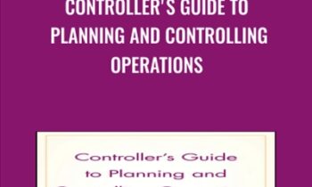 Controller's Guide to Planning and Controlling Operations - Steven M. Bragg