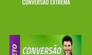 Conversão Extrema - Tiago Tessmann