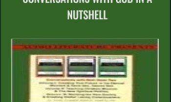 Conversations with God in a Nutshell - Neale Donald Walsch