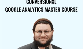 Conversionxl-Google Analytics Master Course - Yehoshua Coren