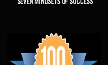 Core 100 Training-Seven Mindsets of Success - Anthony Robbins and Chloe Madanes