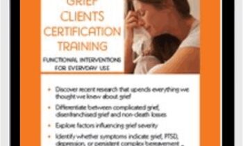 Counseling Grief Clients Certification Training: Functional Interventions for Everyday Use - Joy R. Samuels