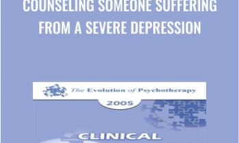 Counseling Someone Suffering from a Severe Depression - William Glasser