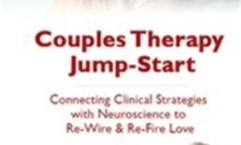 Couples Therapy Jump-Start: Connecting Clinical Strategies with Neuroscience to Re-Wire & Re-Fire Love - Wade Luque