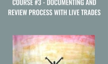 Course #3-Documenting and Review Process With Live Trades - Philakone Crypto