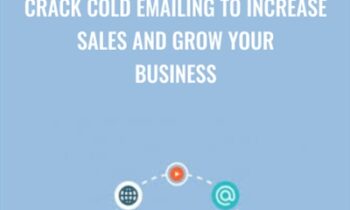Crack Cold Emailing to Increase Sales and Grow Your Business - Scott Britton