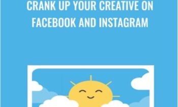 Crank Up Your Creative on Facebook and Instagram - Andrew Foxwell