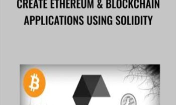 Create Ethereum & Blockchain Applications Using Solidity - Frahaan Hussain