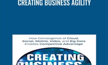 Creating Business Agility - Rodney Heisterberg