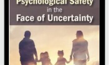 Creating Psychological Safety in the Face of Uncertainty: Family Based Interventions and Skills - Daniel A. Hughes