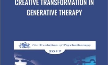 Creative Transformation in Generative Therapy - Stephen Gilligan & Sue Johnson