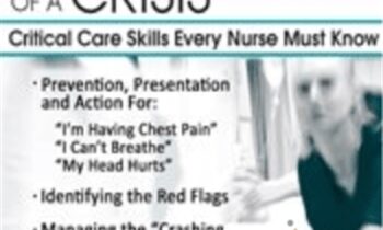 Identification and Management of a Crisis: Critical Care Skills Every Nurse Must Know - Sandy A Salicco