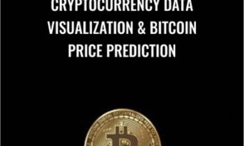 Cryptocurrency Data Visualization & Bitcoin Price Prediction - School of Disruptive Innovation