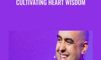 Cultivating Heart Wisdom - Gelong Thubten