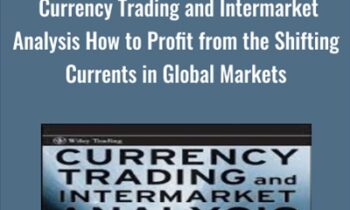 Currency Trading and Intermarket Analysis How to Profit from the Shifting Currents in Global Markets - Ashraf Laidi