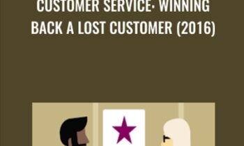 Customer Service: Winning Back a Lost Customer (2016) - Jill Griffin