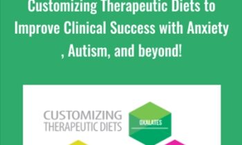 Customizing Therapeutic Diets to Improve Clinical Success with Anxiety