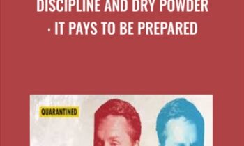 Discipline And Dry Powder : It Pays To Be Prepared - Eric Cinnamond