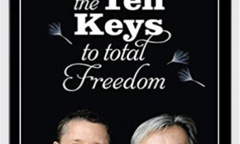 The Ten Keys To Total Freedom - Dain Heer