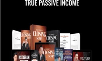 Perfect Closing Script 2019 True Passive Income - Dan Lok
