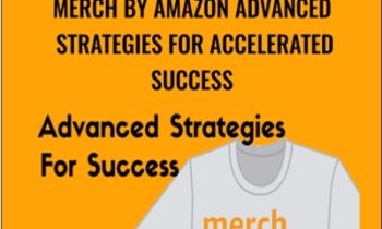 Merch By Amazon Advanced Strategies For Accelerated Success - Daniel Caudill