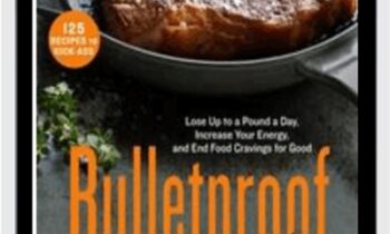 Bulletproof: The Cookbook-Lose Up to a Pound a Day