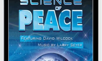The Science of Peace - David Wilcock
