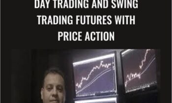 Day Trading and Swing Trading Futures with Price Action - Humberto Malaspina