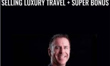 Selling Luxury Travel + SUPER BONUS - Dean Horvath