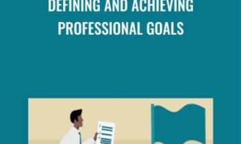 Defining and Achieving Professional Goals - Dorie Clark