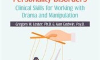 Demystifying Personality Disorders: Clinical Skills for Working with Drama and Manipulation - Gregory W. Lester