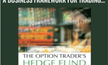 The Option Trader's Hedge Fund: A Business Framework for Trading Equity and Index Options - Dennis Chen & Mark Sebastian