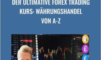 Der ultimative FOREX Trading Kurs: Währungshandel von A-Z - Christoph Neuwirth