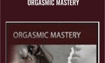 Orgasmic Mastery - Destin Gerek