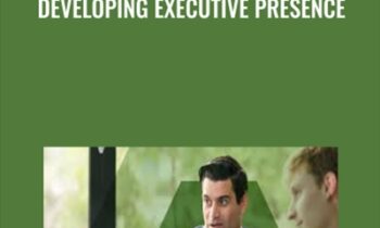 Developing Executive Presence - John Ullmen