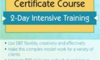 Dialectical Behavior Therapy (DBT) Certificate Course: Intensive Training - John E. Lothes