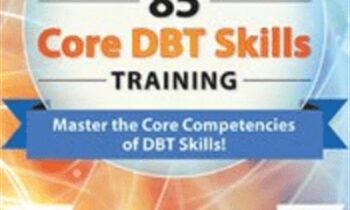 Dialectical Behavior Therapy: 85 Core DBT Skills Training - Stephanie Vaughn