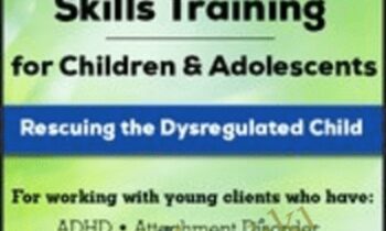 Dialectical Behavior Therapy Skills Training for Children and Adolescents: Rescuing the Dysregulated Child - Jean Eich