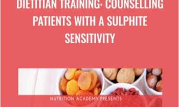 Dietitian Training: Counselling Patients with a Sulphite Sensitivity - Andrea Hardy