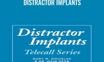 Distractor Implants - Gary Douglas and Dain Heer