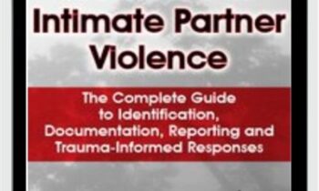 Domestic and Intimate Partner Violence: The Complete Guide to Identification