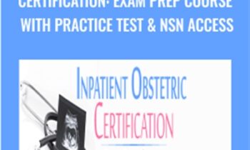 Inpatient Obstetric (RNC-OB) Certification: Exam Prep Course with Practice Test and NSN Access - Donna Weeks