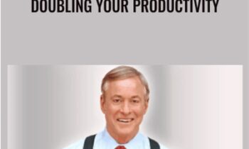 Doubling Your Productivity - Brian Tracy