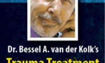 Dr. Bessel van der Kolks Trauma Treatment Mastery Course - Bessel van der Kolk