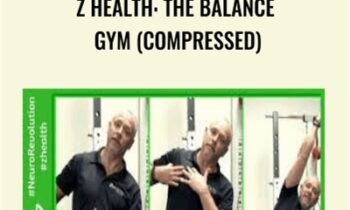 Z Health: The Balance Gym (Compressed) - Dr. Eric Cobb