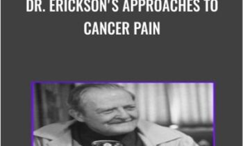 Dr. Ericksons Approaches to Cancer Pain - Milton Erickson and Jeffrey Zeig