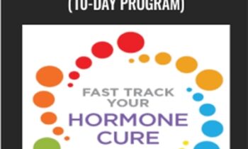 Fast Track Your Hormone Cure (10-Day Program) - Sara Gottfried
