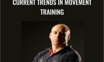 Current Trends in Movement Training - Duncan French