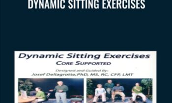 Dynamic Sitting Exercises - Josef Dellagrotte