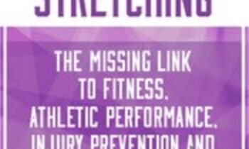 Dynamic Stretching: The Missing Link to Fitness